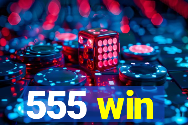 555 win